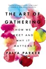 Art of Gathering - Priya Parker - 9781594634932