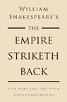 William Shakespeare's The Empire Striketh Back - DOESCHER,  Ian - 9781594747151