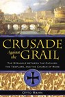 Crusade Against the Grail - Otto Rahn - 9781594777219