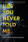 Lies You Never Told Me - DONALDSON,  Jennifer - 9781595148520