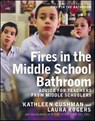 Fires in the Middle School Bathroom - Kathleen Cushman ; Laura Rogers ; What Kids Can Do, Inc. - 9781595586520