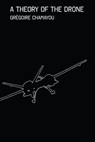 A Theory of the Drone - Grégoire Chamayou - 9781595589767