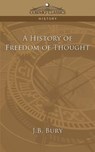 A History of Freedom of Thought - J B Bury - 9781596055971