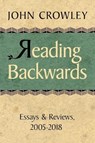 Reading Backwards - CROWLEY,  John - 9781596069466