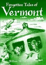 Forgotten Tales of Vermont - William M. Alexander - 9781596294653