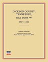 Dickson County, Tennessee, Will Book a: 1804-1856 - Works Progress Administration - 9781596410480