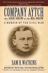 Company Aytch or a Side Show of the Big Show - Sam R. Watkins - 9781596528406