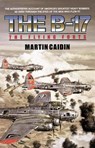 The B-17 - The Flying Forts - Martin Caidin - 9781596874732