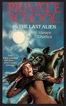 Private School #6, The Last Alien - Steven Charles - 9781596877351
