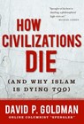 How Civilizations Die - David Goldman - 9781596982734