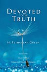 Devoted to the Truth - M Fethullah Gulen - 9781597849548