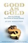 Good as Gold - Judy Shelton - 9781598133899