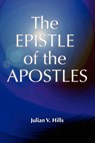 The Epistle of the Apostles - Julian V. Hills - 9781598150179