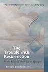 The Trouble with Resurrection - Bernard Brandon Scott - 9781598150209