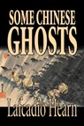 Some Chinese Ghosts - Lafcadio Hearn - 9781598185805