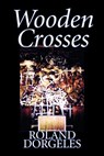 Wooden Crosses - DORGELES,  Roland - 9781598186727