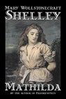 Mathilda - Mary Shelley - 9781598188288