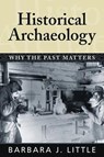 Historical Archaeology - Barbara J Little - 9781598740226