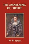 The Awakening of Europe - M. B. Synge - 9781599150154