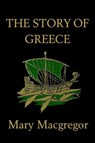 The Story of Greece - Mary Macgregor - 9781599150338