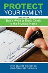 Protect Your Family!: Don't Write a Blank Check to the Nursing Home - STEINBACHER,  Julieanne E. - 9781599326658