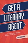 Get a Literary Agent - Chuck Sambuchino - 9781599638010