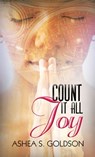 Count It All Joy - Ashea S. Goldson - 9781599832326