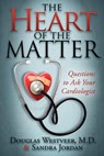 The Heart of the Matter - Douglas Westveer ; Sandra Jordan - 9781600379222