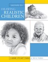 Secrets To Drawing Realistic Children - Carrie Stuart Parks ; Rick Parks - 9781600616419