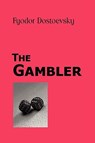 The Gambler - Fyodor Mikhailovich Dostoevsky - 9781600960871