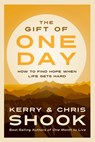 The Gift of One Day - Kerry Shook ; Chris Shook - 9781601427281