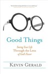 Good Things - Kevin Gerald - 9781601427755