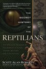 The Secret History of the Reptilians - Scott Roberts - 9781601635426