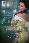 How to Please a Lady - Jane Goodger - 9781601834515