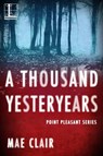 A Thousand Yesteryears - Mae Clair - 9781601837806
