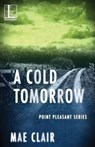 A Cold Tomorrow - Mae Clair - 9781601837813