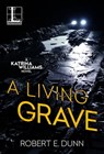 A Living Grave - Robert E. Dunn - 9781601838070