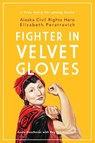 Fighter in Velvet Gloves - Annie Boochever ; Roy Peratrovich Jr - 9781602233706