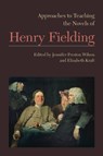 Approaches to Teaching the Novels of Henry Fielding - Jennifer Preston Wilson ; Elizabeth Kraft - 9781603292245