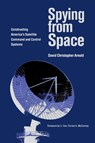 Spying from Space - David Christopher Arnold ; D. C. Arnold - 9781603440431