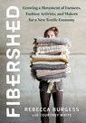 Fibershed - Rebecca Burgess ; Courtney White - 9781603586627