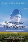 Between the Two Rivers - Aida Kouyoumjian - 9781603811118
