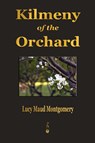 Kilmeny of the Orchard - Lucy Maud Montgomery - 9781603862783