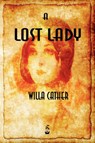 A Lost Lady - Willa Cather - 9781603864954