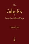 The Golden Key and Twenty-Two Additional Essays - Emmet Fox - 9781603867061