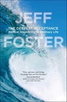 The Deepest Acceptance - Jeff Foster - 9781604079142