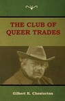 The Club of Queer Trades (The Club of Peculiar Trades) - CHESTERTON,  Gilbert K - 9781604449662