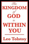 The Kingdom of God Is Within You - Leo Nikolayevich Tolstoy - 9781604594065