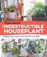 Indestructible Houseplant - Tovah Martin - 9781604695014