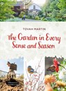 Garden In Every Sense and Season - MARTIN,  Tovah - 9781604697452